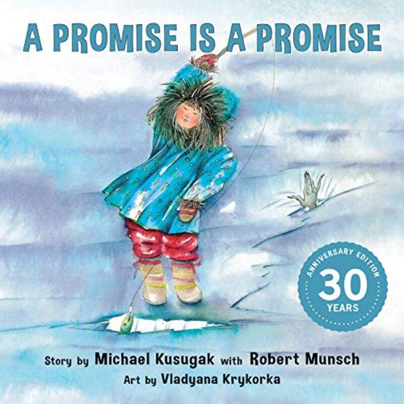 

A Promise Is a Promise by Michael KusugakRobert MunschVladyana Krykorka-Paperback