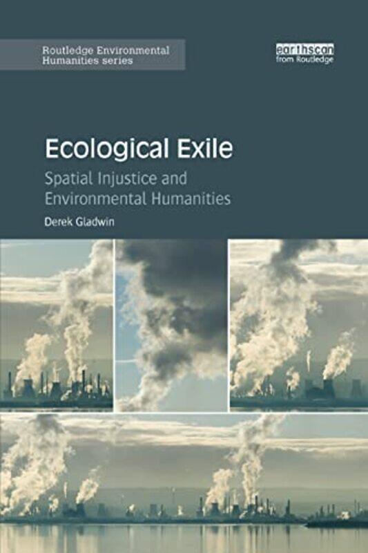 

Ecological Exile by Derek (University of British Columbia, Canada) Gladwin-Paperback