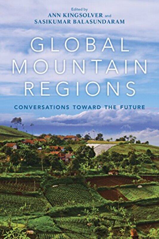 

Global Mountain Regions by Ann KingsolverSasikumar Balasundaram-Paperback