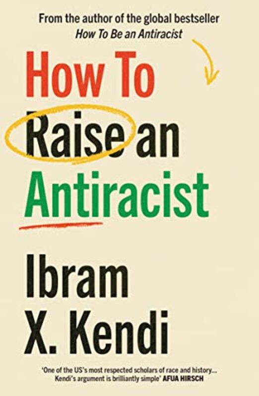 

How To Raise an Antiracist by Ibram X Kendi-Paperback