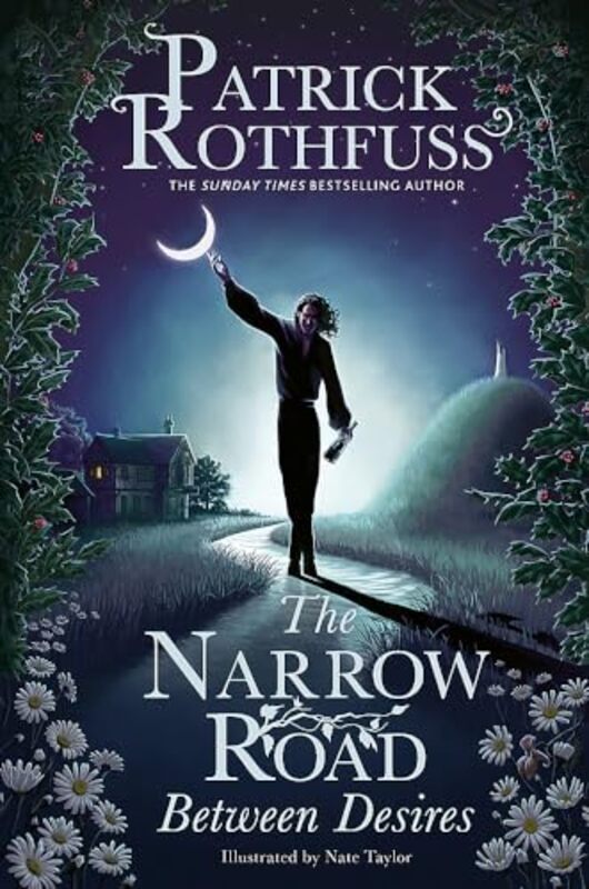 The Narrow Road Between Desires A Kingkiller Chronicle Novella By Rothfuss, Patrick - Taylor, Nate Hardcover