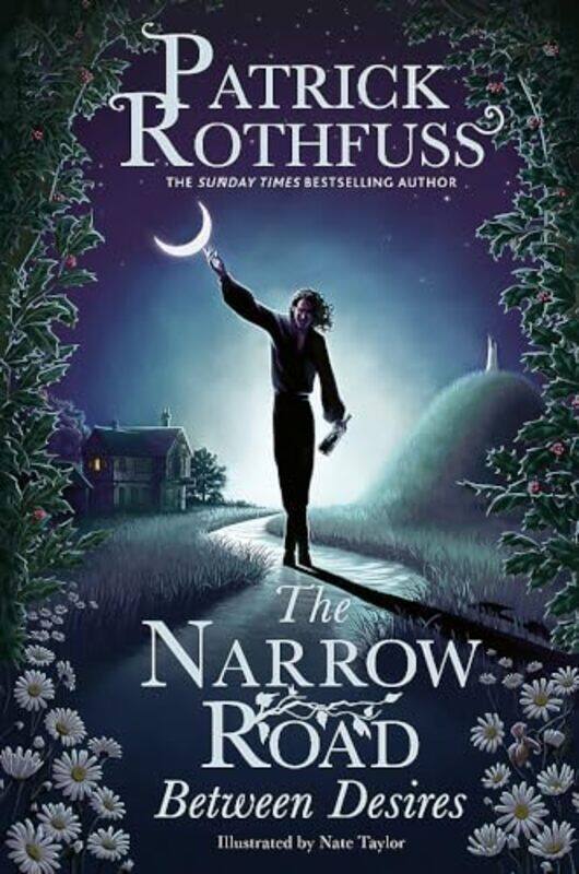 

The Narrow Road Between Desires A Kingkiller Chronicle Novella By Rothfuss, Patrick - Taylor, Nate Hardcover