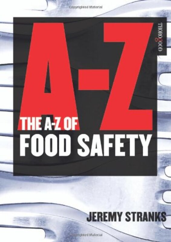 The A-Z of Food Safety, Paperback, By: Jeremy W. Stranks