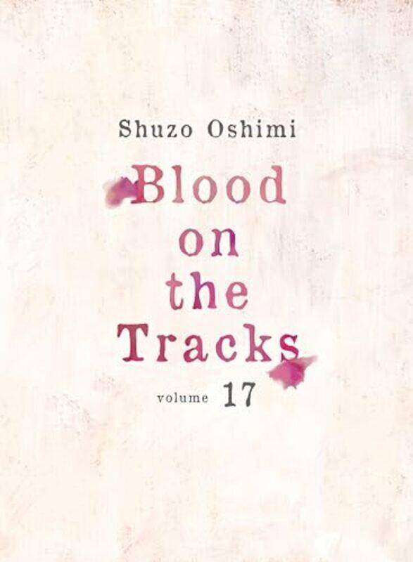 

Blood On The Tracks 17,Paperback By Oshimi, Shuzo
