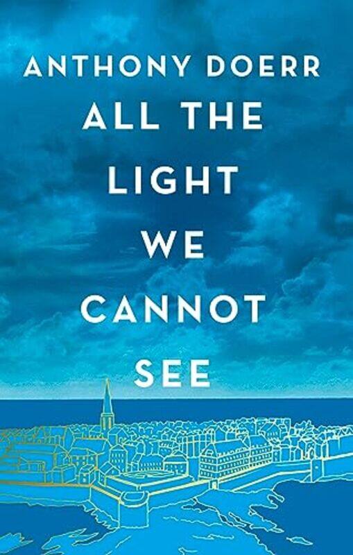 

All the Light We Cannot See by Anthony Doerr-Hardcover