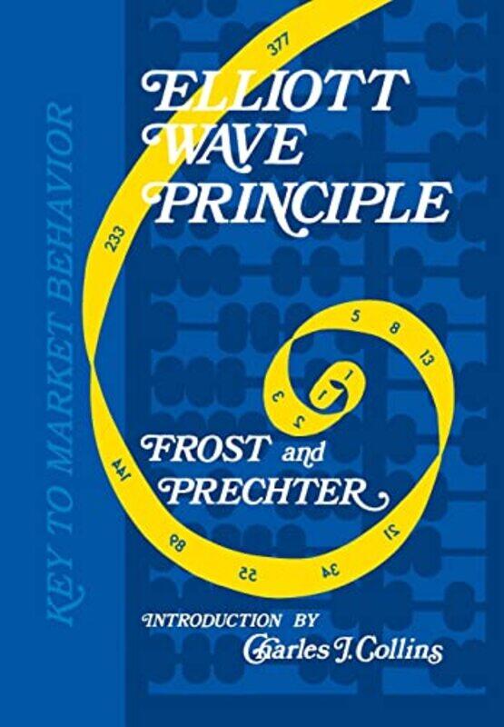 

Elliott Wave Principle Key To Market Behavior,Hardcover By Prechter, Robert R - Frost, A J - Collins, Charles J