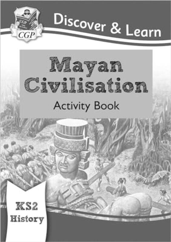 

KS2 History Discover & Learn Mayan Civilisation Activity Book by Bruce W Longenecker-Paperback