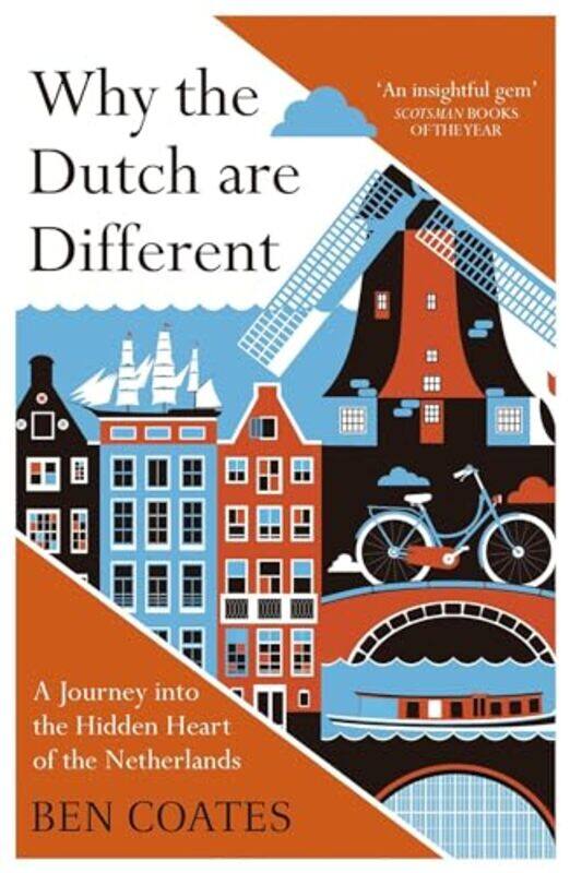 

Why The Dutch Are Different A Journey Into The Hidden Heart Of The Netherlands From Amsterdam To Z by Coates, Ben - Paperback