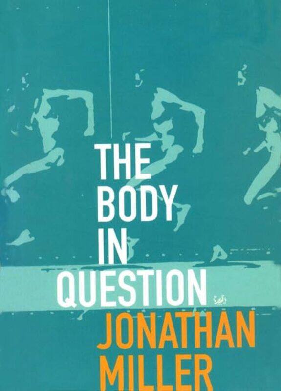 

The Body In Question by Jonathan Miller-Paperback