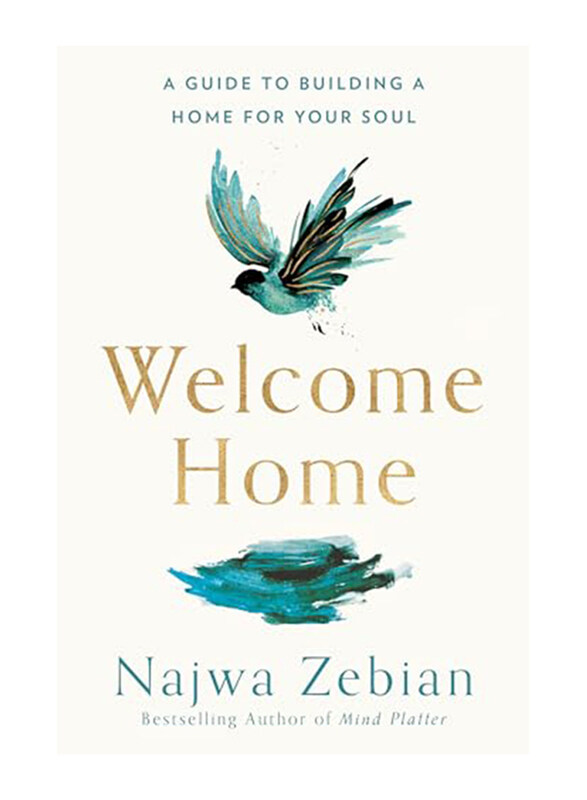 

Welcome Home A Guide to Building A Home For Your Soul, Paperback Book, By: Najwa Zebian