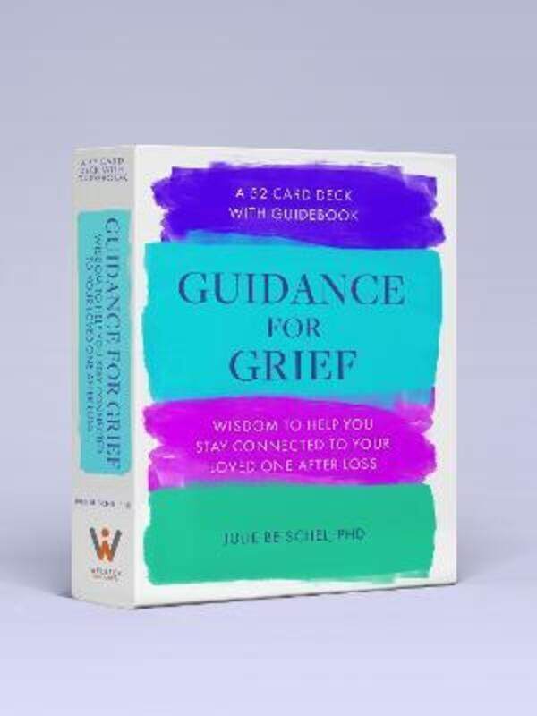 

Guidance for Grief: A 52 Cards Deck with Guidebook - Wisdom to Help You Stay Connected to Your Loved,Paperback, By:Beischel, Julie, PhD