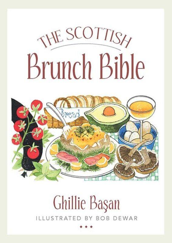 

The Scottish Brunch Bible by Ghillie BasanBob Dewar-Paperback