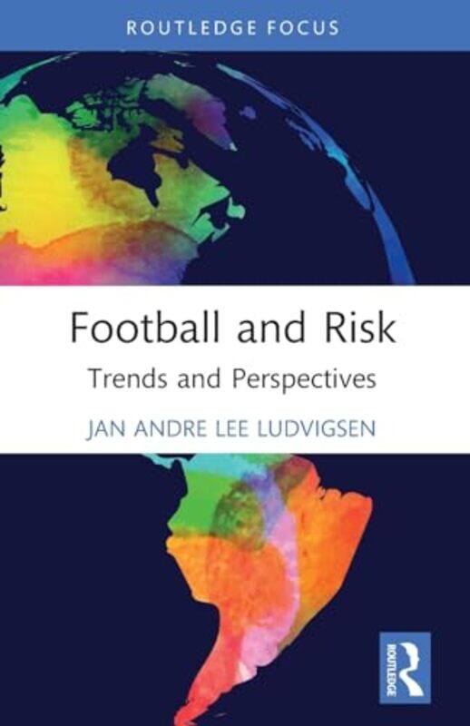 

Football and Risk by Jan Andre Lee Liverpool John Moores University, UK Ludvigsen-Paperback