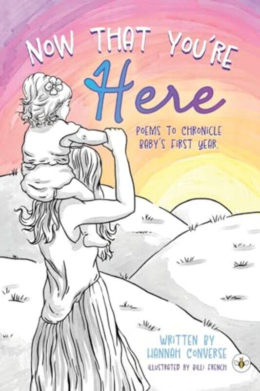 

Now That Youre Here by Hannah Converse-Paperback