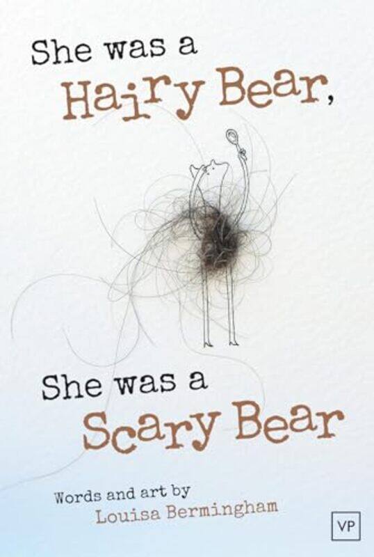 

She Was a Hairy Bear She Was a Scary Bear by Louisa Bermingham-Paperback