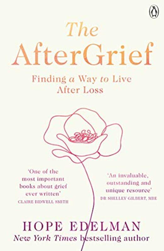 

The Aftergrief Finding A Way To Live After Loss, Paperback by Edelman, Hope