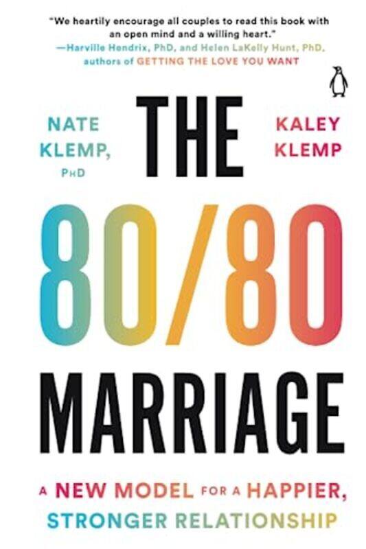 

The 80/80 Marriage: A New Model for a Happier, Stronger Relationship , Paperback by Klemp, Nate, PhD - Klemp, Kaley