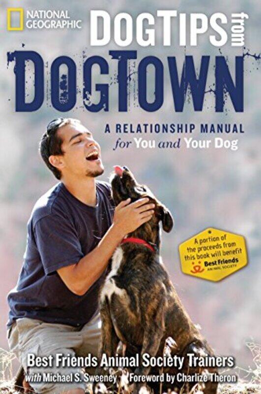 

Dog Tips From DogTown: A Relationship Manual for You and Your Dog, Hardcover Book, By: Best Friends Animal Society Trainers