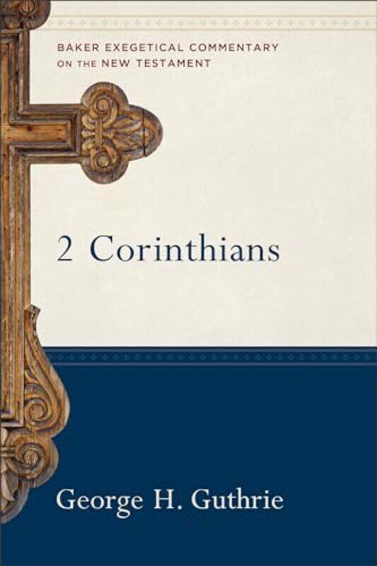 

2 Corinthians by George H GuthrieRobert YarbroughRobert Stein-Hardcover