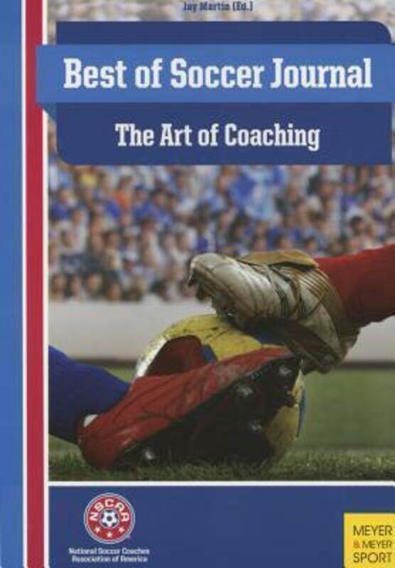 

The Art of Coaching: Best of Soccer Journal (Nscaa Soccer Coaching).paperback,By :Jay Martin