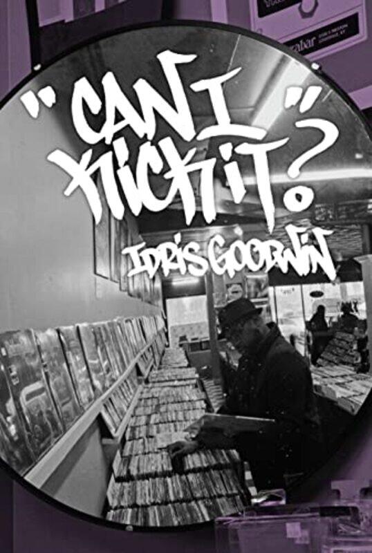 

Can I Kick It by Idris Goodwin-Paperback