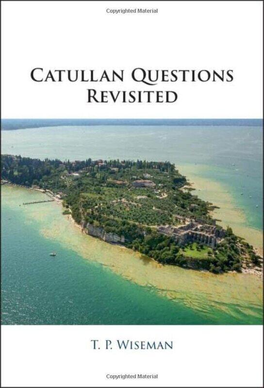 

Catullan Questions Revisited by T P University of Exeter Wiseman-Hardcover