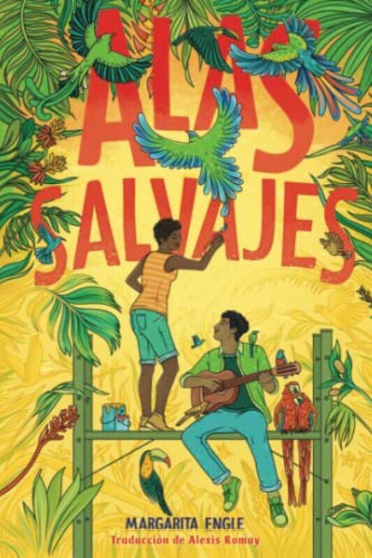 

Alas Salvajes Wings In The Wild by Margarita EngleAlexis Romay-Paperback