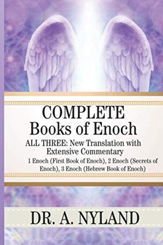 

Complete Books of Enoch: 1 Enoch (First Book of Enoch), 2 Enoch (Secrets of Enoch), 3 Enoch (Hebrew,Paperback by Nyland, A