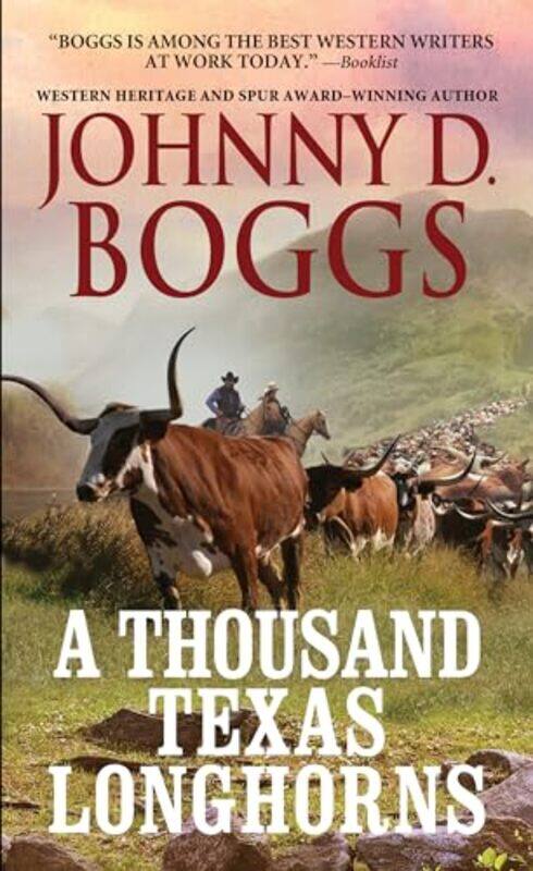 

A Thousand Texas Longhorns by Johnny D Boggs-Paperback