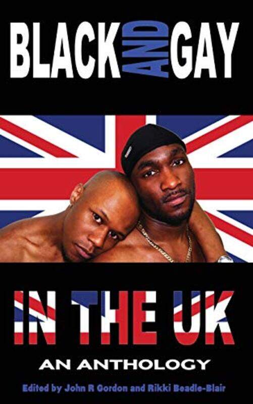 

Black and Gay in the UK by John R GordonRikki Beadle-Blair-Paperback