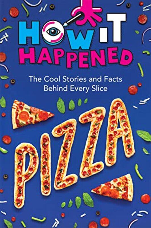 

How It Happened Pizza by Paige TowlerWonderLab Group-Hardcover