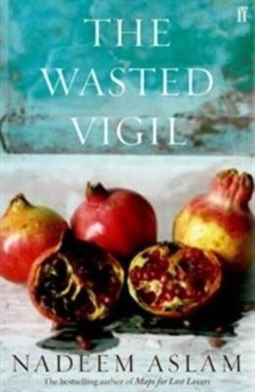 

The Wasted Vigil.Hardcover,By :Nadeem Aslam