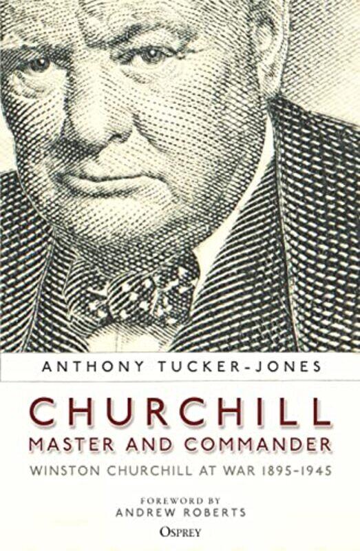 

Churchill Master and Commander by Anthony Tucker-Jones-Paperback