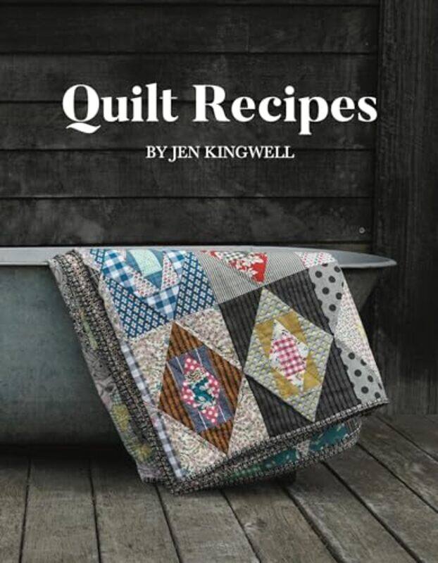 

Quilt Recipes By Kingwell Jen - Hardcover