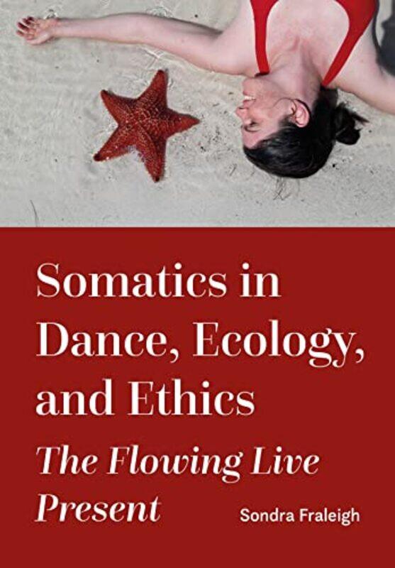 

Somatics in Dance Ecology and Ethics by Robert Ludlum-Hardcover