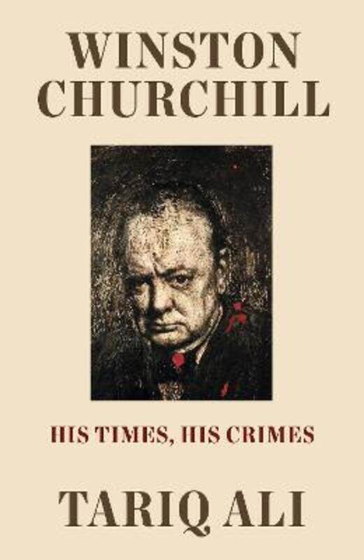 

Winston Churchill: His Times, His Crimes.Hardcover,By :Ali, Tariq