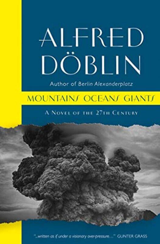 

Mountains Oceans Giants An Epic of the 27th Century by Alfred DoblinChris Godwin-Paperback