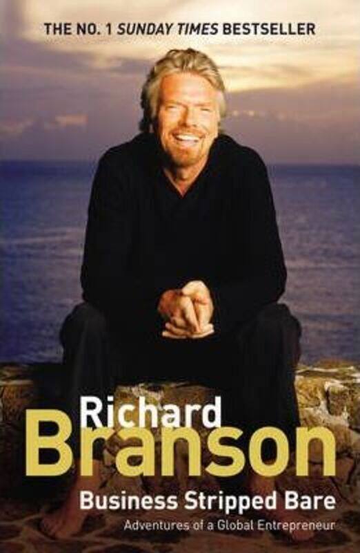 

Business Stripped Bare: Adventures of a Global Entrepreneur.paperback,By :Sir Richard Branson