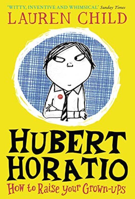 

Hubert Horatio: How to Raise Your Grown-Ups , Paperback by Child, Lauren