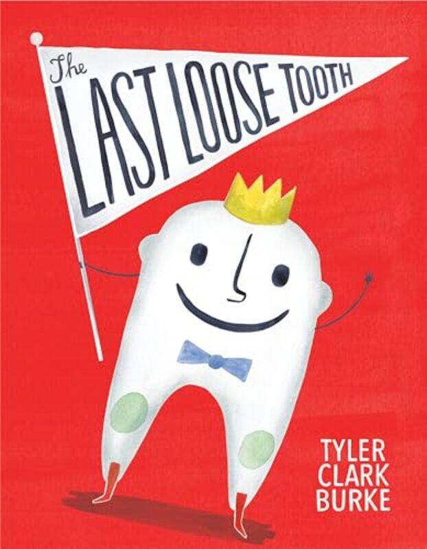 

Last Loose Tooth by Tyler Clark Burke-Hardcover