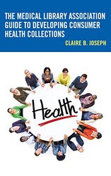 The Medical Library Association Guide to Developing Consumer Health Collections by Tera Kelley-Hardcover