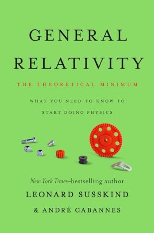 

General Relativity Theoretical Minimum By Susskind Leonard - Hardcover