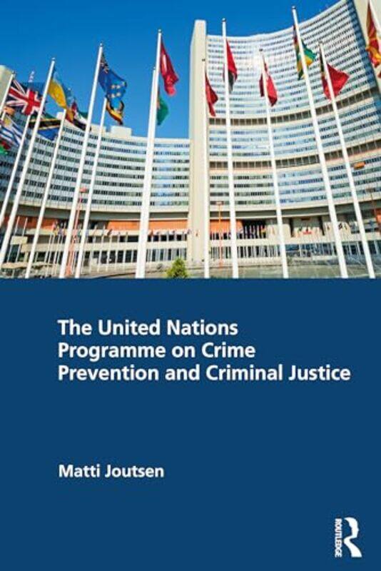 

The United Nations Programme on Crime Prevention and Criminal Justice by Richard Lo-Paperback