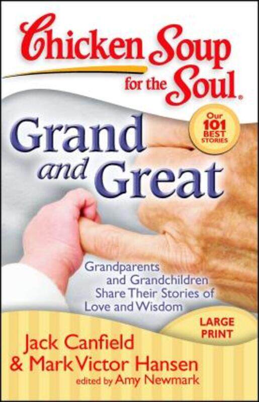 

Grand and Great: Grandparents and Grandchildren Share Their Stories of Love and Wisdom.paperback,By :Jack Canfield
