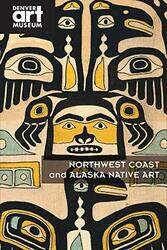 Northwest Coast and Alaska Native Art by Christopher Patrello-Paperback