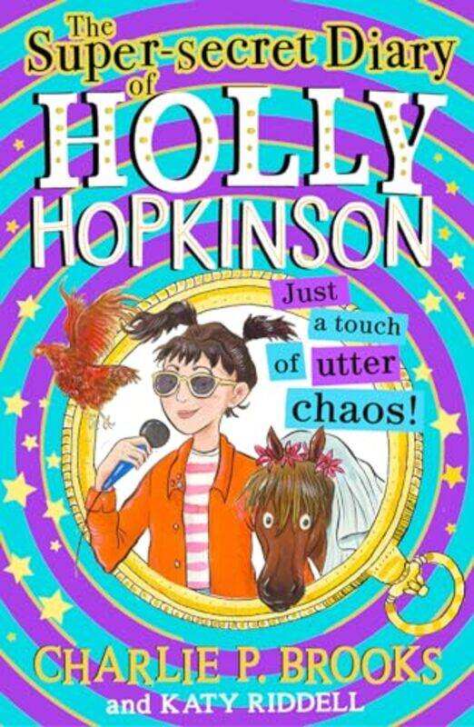 

The SuperSecret Diary of Holly Hopkinson Just a Touch of Utter Chaos by Charlie P BrooksKaty Riddell-Paperback