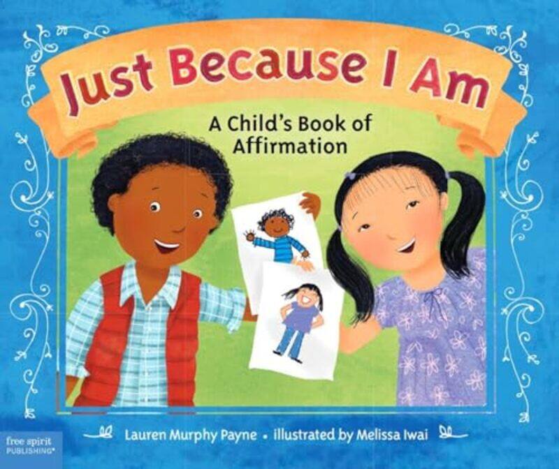 

Just Because I Am: A Childs Book Of Affirmation Paperback