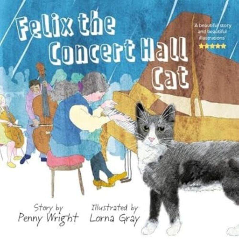 

Felix the Concert Hall Cat by Penny WrightLorna Gray-Paperback