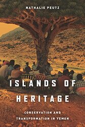 Islands of Heritage: Conservation and Transformation in Yemen, Paperback Book, By: Nathalie Peutz