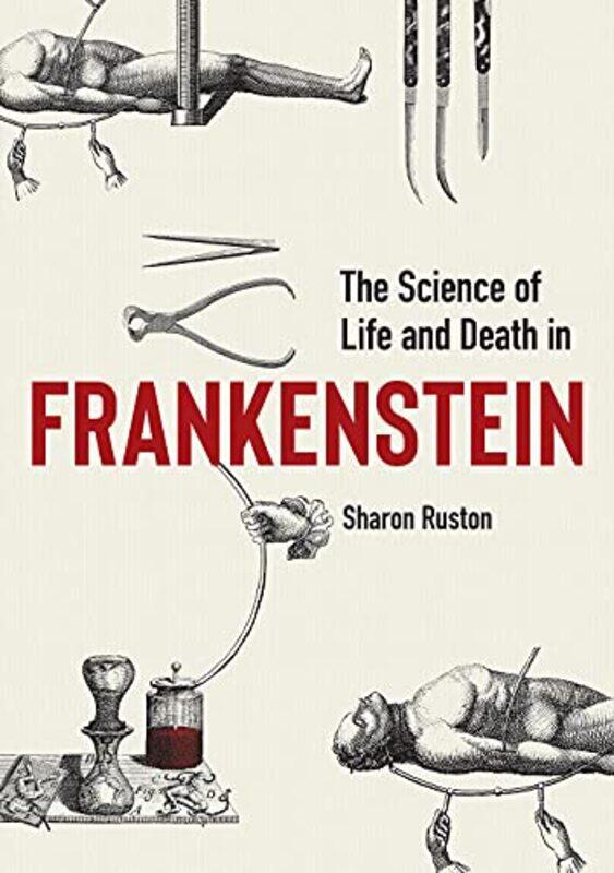 

Science of Life and Death in Frankenstein The by Sharon Ruston-Hardcover